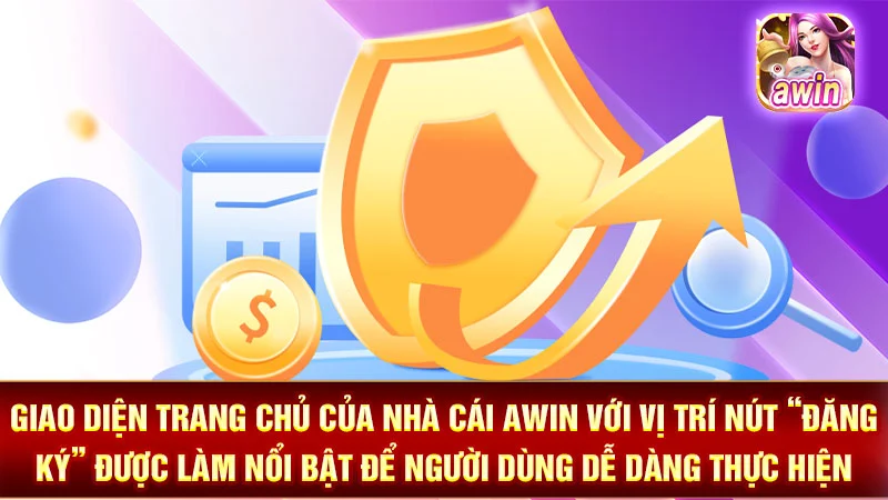 Giao diện trang chủ của nhà cái AWIN với vị trí nút "Đăng Ký" được làm nổi bật để người dùng dễ dàng thực hiện.