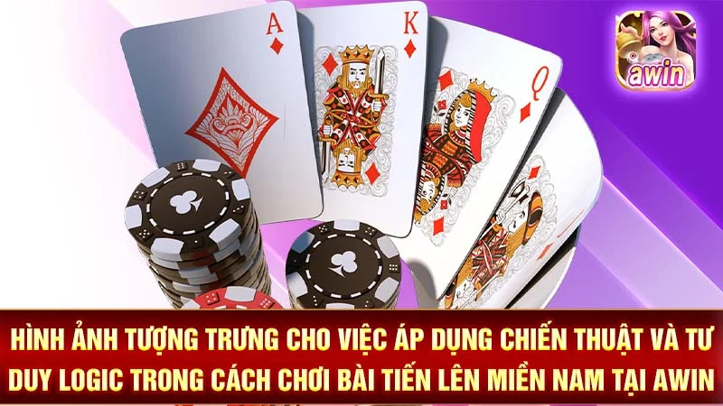 Hình ảnh tượng trưng cho việc áp dụng chiến thuật và tư duy logic trong cách chơi bài tiến lên miền nam tại AWIN.